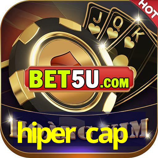 hiper cap